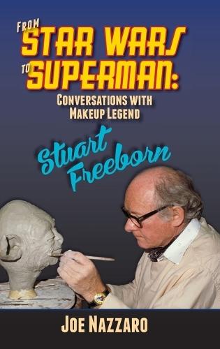 From Star Wars to Superman: Conversations with Makeup Legend Stuart Freeborn