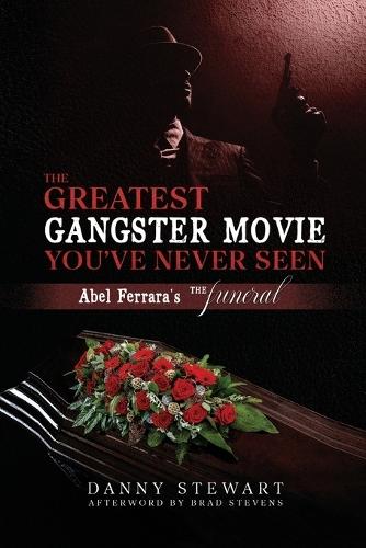 The Greatest Gangster Movie You've Never Seen: Abel Ferrara's The Funeral
