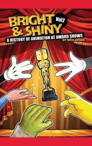 Bright & Shiny: A History of Animation at Award Shows Volume 2