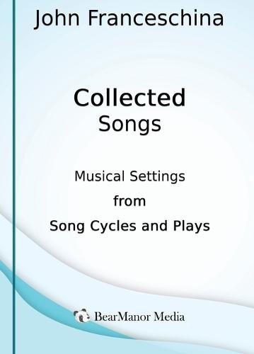 Collected Songs - Musical Settings from Song Cycles and Plays