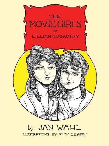 The Movie Girls: Lillian and Dorothy