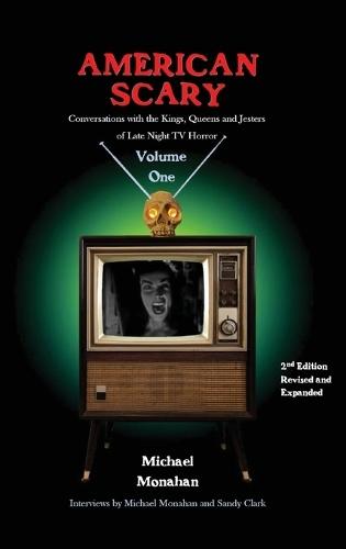 American Scary Conversations with the Kings, Queens and Jesters of Late-Night Horror TV Volume 1