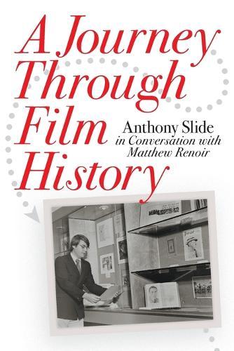 A Journey Through Film History: Anthony Slide in Conversation with Matthew Renoir