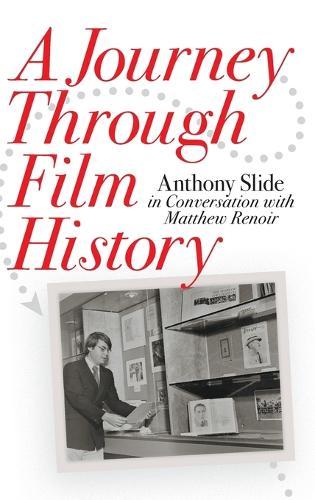 A Journey Through Film History: Anthony Slide in Conversation with Matthew Renoir