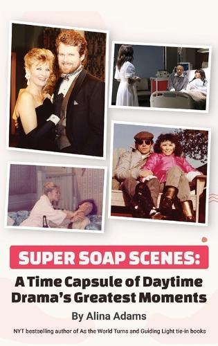 Super Soap Scenes: A Time Capsule of Daytime Drama's Greatest Moments