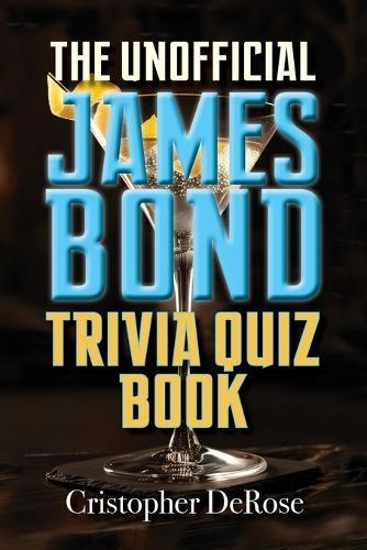 The Unofficial James Bond Trivia Quiz Book