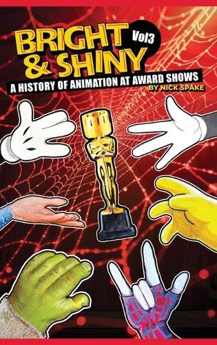 Bright & Shiny: A History of Animation at Award Shows Volume 3