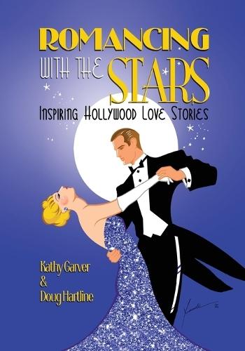 Romancing with the Stars - Inspiring Hollywood Love Stories