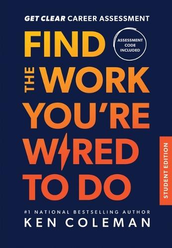 Get Clear Career Assessment: Find the Work You're Wired to Do - Student Edition