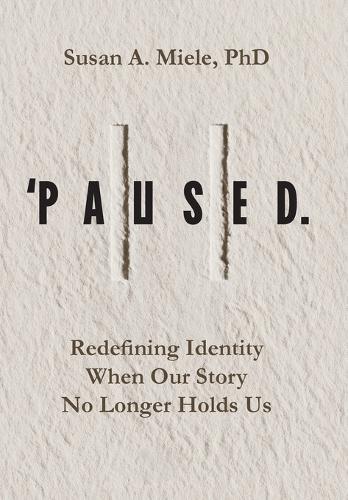 'Paused.: Redefining Identity When Our Story No Longer Holds Us