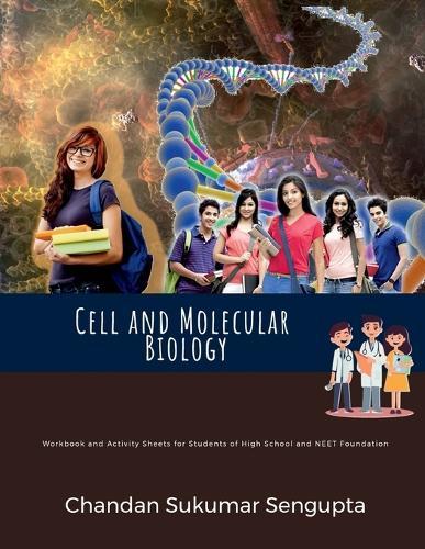 Cell and Molecular Biology: Workbook and Activity Sheets for Students of High School and NEET Foundation: Acquire customers for free...