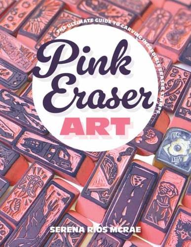 Pink Eraser Club: The Ultimate Guide to Carving Incredible Eraser Stamps