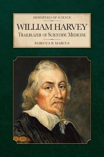 William Harvey: Trailblazer of Scientific Medicine