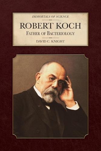 Robert Koch: Father of Bacteriology