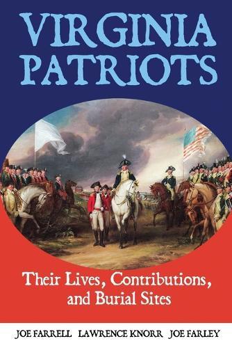 Virginia Patriots: Their Lives, Contributions, and Burial Sites