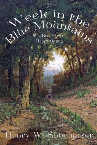 A Week in the Blue Mountains: The Record of a Happy Outing