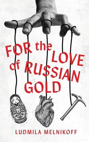 For the Love of Russian Gold
