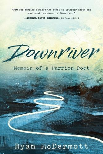 Downriver: Memoir of a Warrior Poet