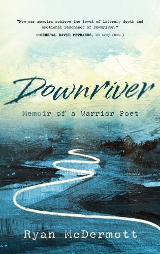 Downriver: Memoir of a Warrior Poet