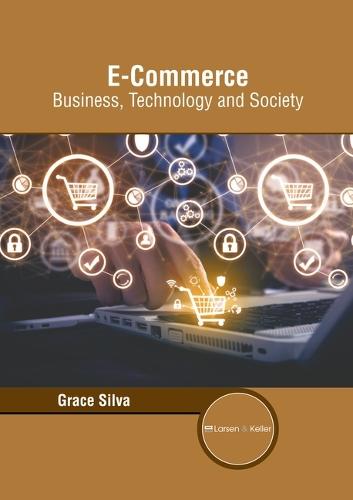 E-Commerce: Business, Technology and Society
