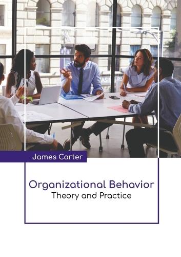 Organizational Behavior: Theory and Practice