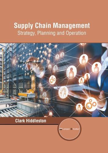 Supply Chain Management: Strategy, Planning and Operation