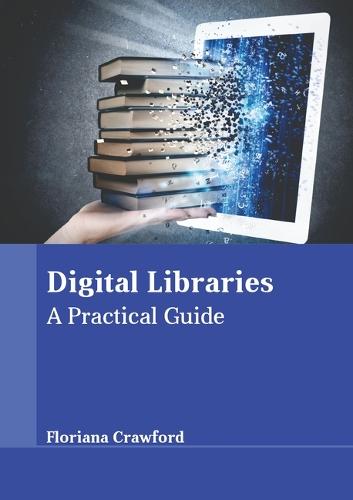 Digital Libraries: A Practical Guide