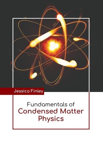 Fundamentals of Condensed Matter Physics