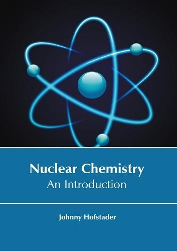 Nuclear Chemistry: An Introduction
