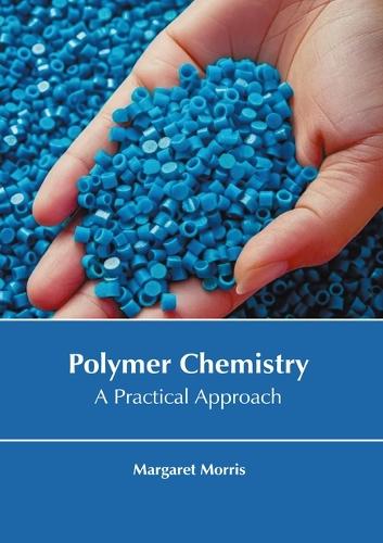 Polymer Chemistry: A Practical Approach