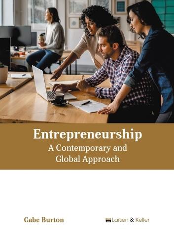 Entrepreneurship: A Contemporary and Global Approach
