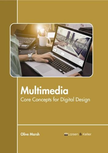 Multimedia: Core Concepts for Digital Design