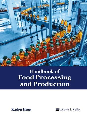 Handbook of Food Processing and Production