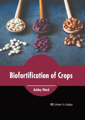 Biofortification of Crops