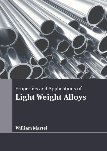 Properties and Applications of Light Weight Alloys