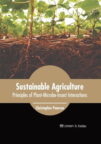 Sustainable Agriculture: Principles of Plant-Microbe-Insect Interactions