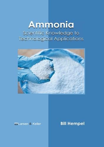 Ammonia: Scientific Knowledge to Technological Applications