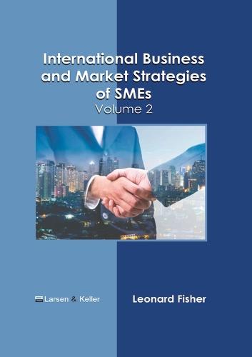 International Business and Market Strategies of Smes: Volume 2
