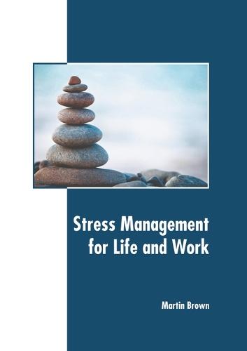 Stress Management for Life and Work