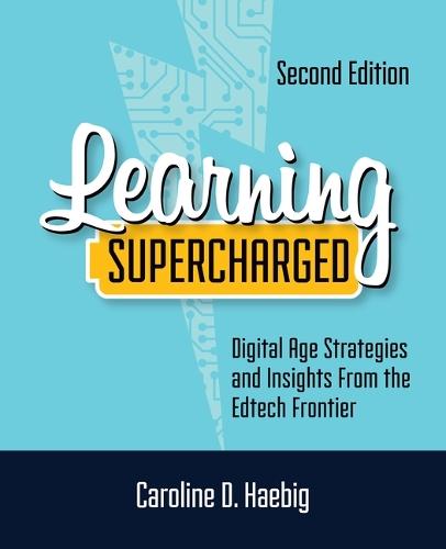 Learning Supercharged: Digital Age Strategies and Insights from the Edtech Frontier