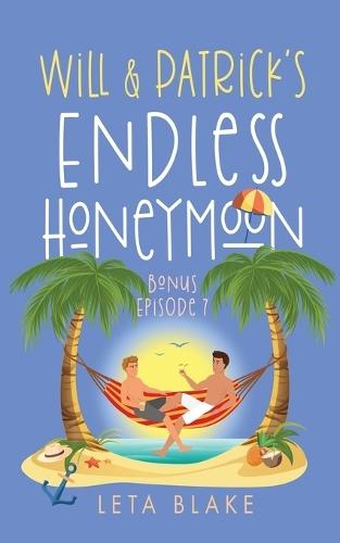 Will & Patrick's Endless Honeymoon