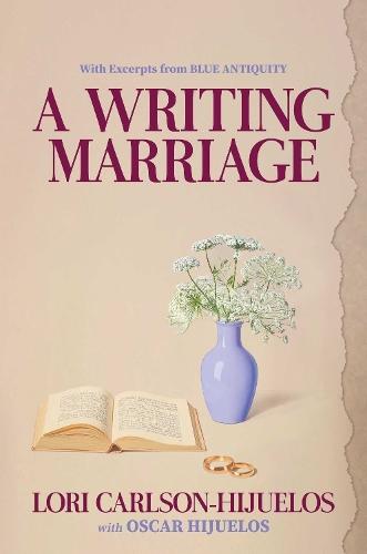 A Writing Marriage: With Excerpts from Blue Antiquity