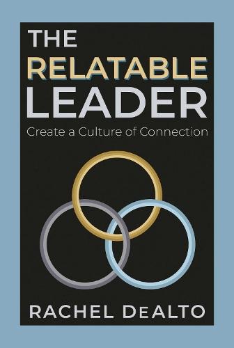 The Relatable Leader: Create a Culture of Connection