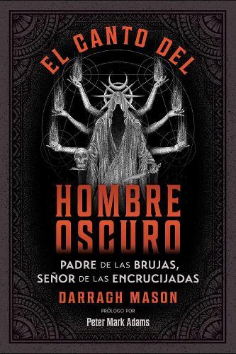 El canto del Hombre Oscuro: Padre de las brujas, señor de las encrucijadas