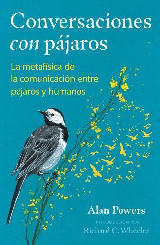 Conversaciones con pájaros: La metafísica de la comunicación entre pájaros y humanos