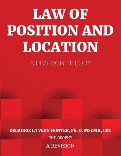 Law of Position and Location: A Position Theory: A Position Theory