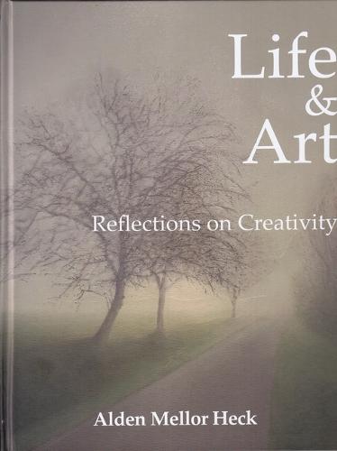 Life & Art: Reflections on Creativity