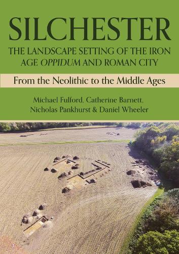 Silchester: The Landscape Setting of the Iron Age Oppidum and Roman City: From the Neolithic to the Middle Ages