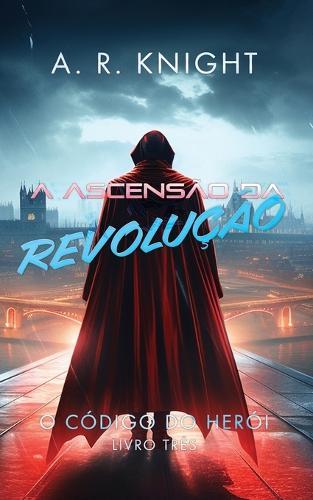 A Ascensão da Revolução