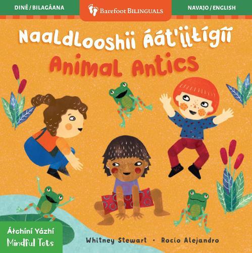 Mindful Tots: Animal Antics (Bilingual Navajo & English)